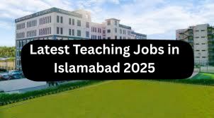 latest teaching jobs in Islamabad 2025
